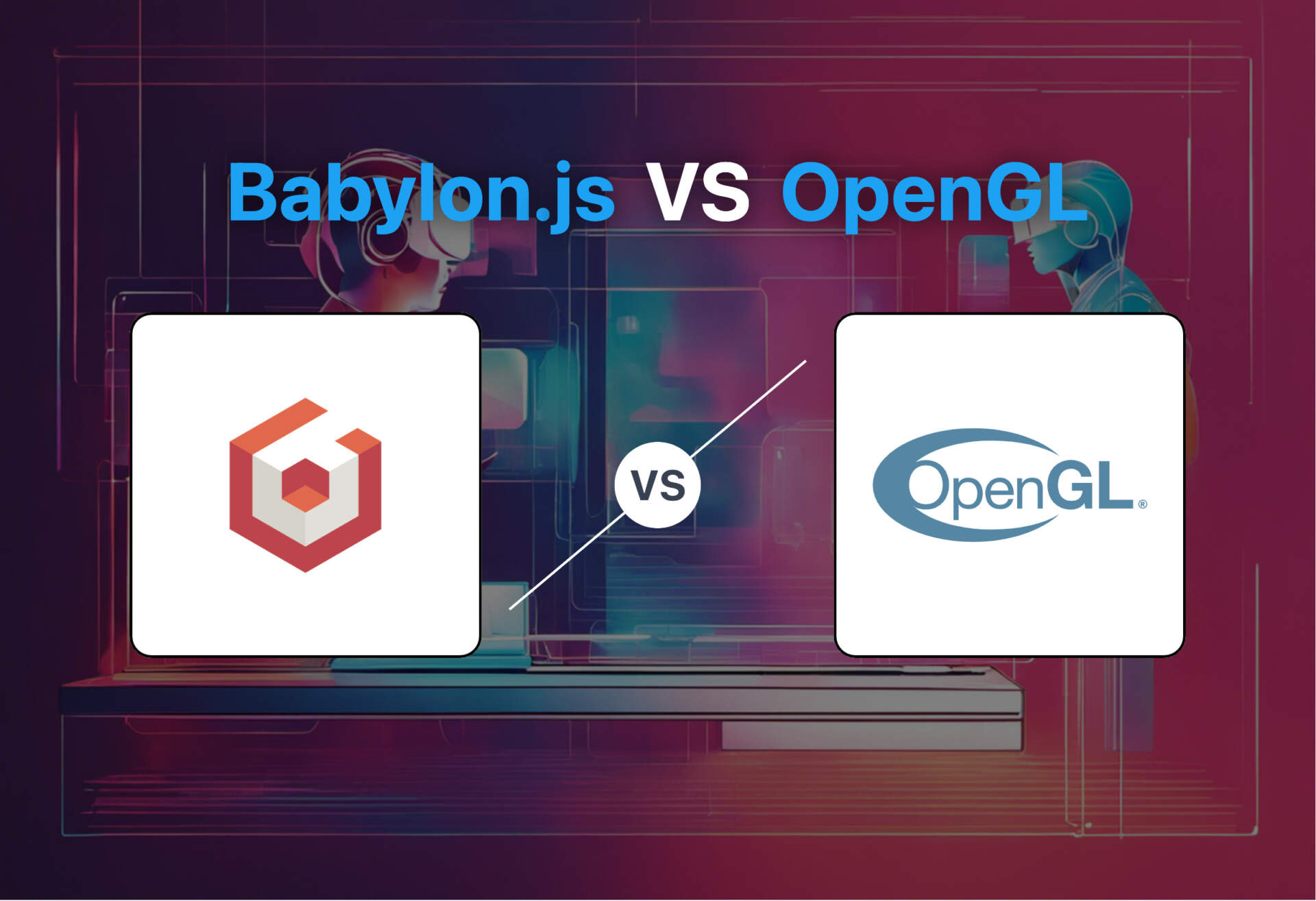 Detailed comparison: Babylon.js vs OpenGL