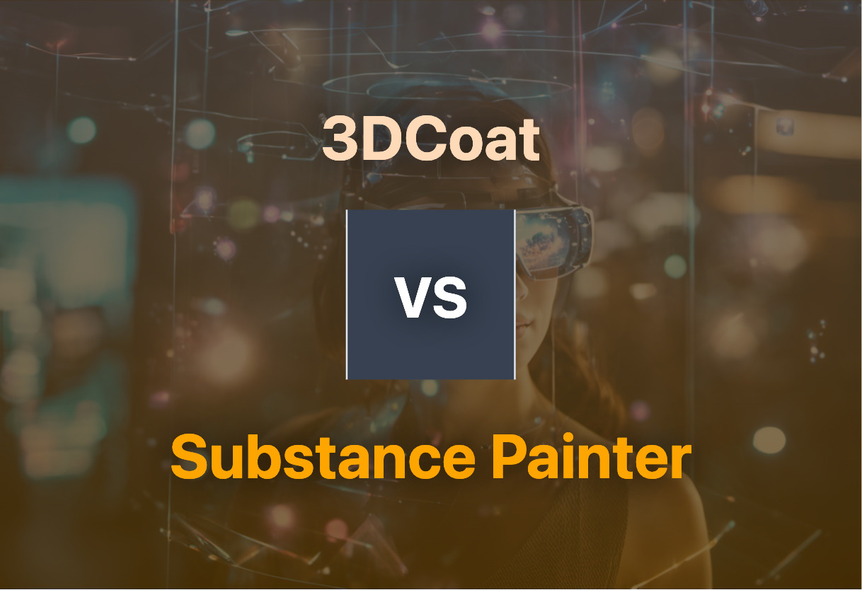 Differences of 3DCoat and Substance Painter