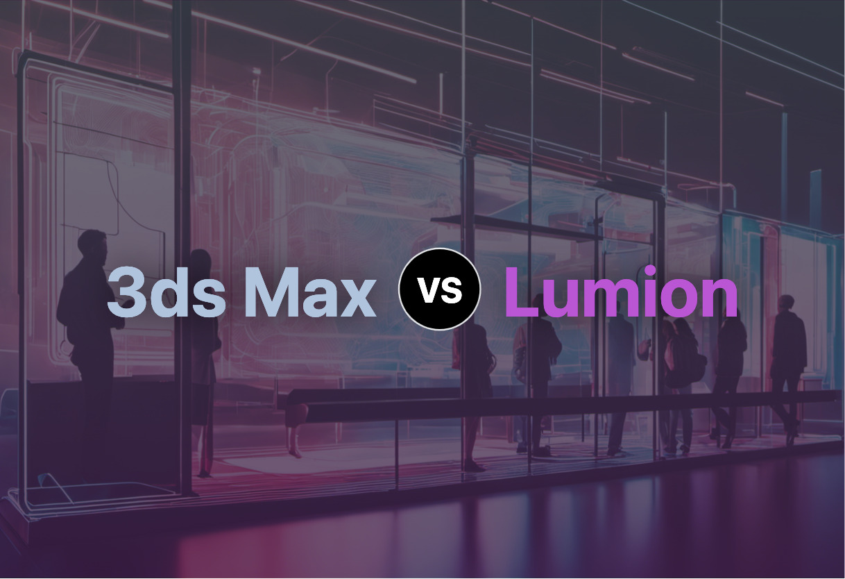 Comparing 3ds Max and Lumion