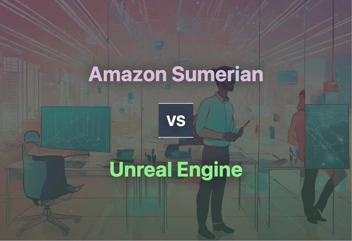 Comparing Amazon Sumerian and Unreal Engine