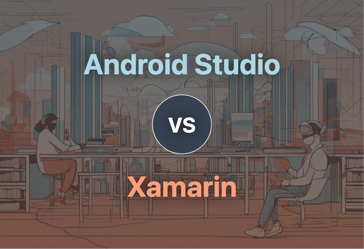 Android Studio and Xamarin compared