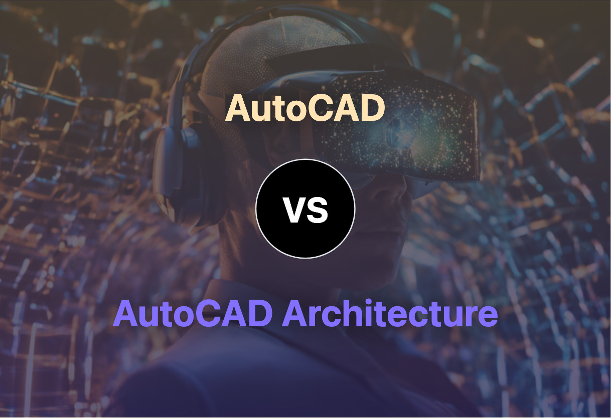 Comparing AutoCAD and AutoCAD Architecture