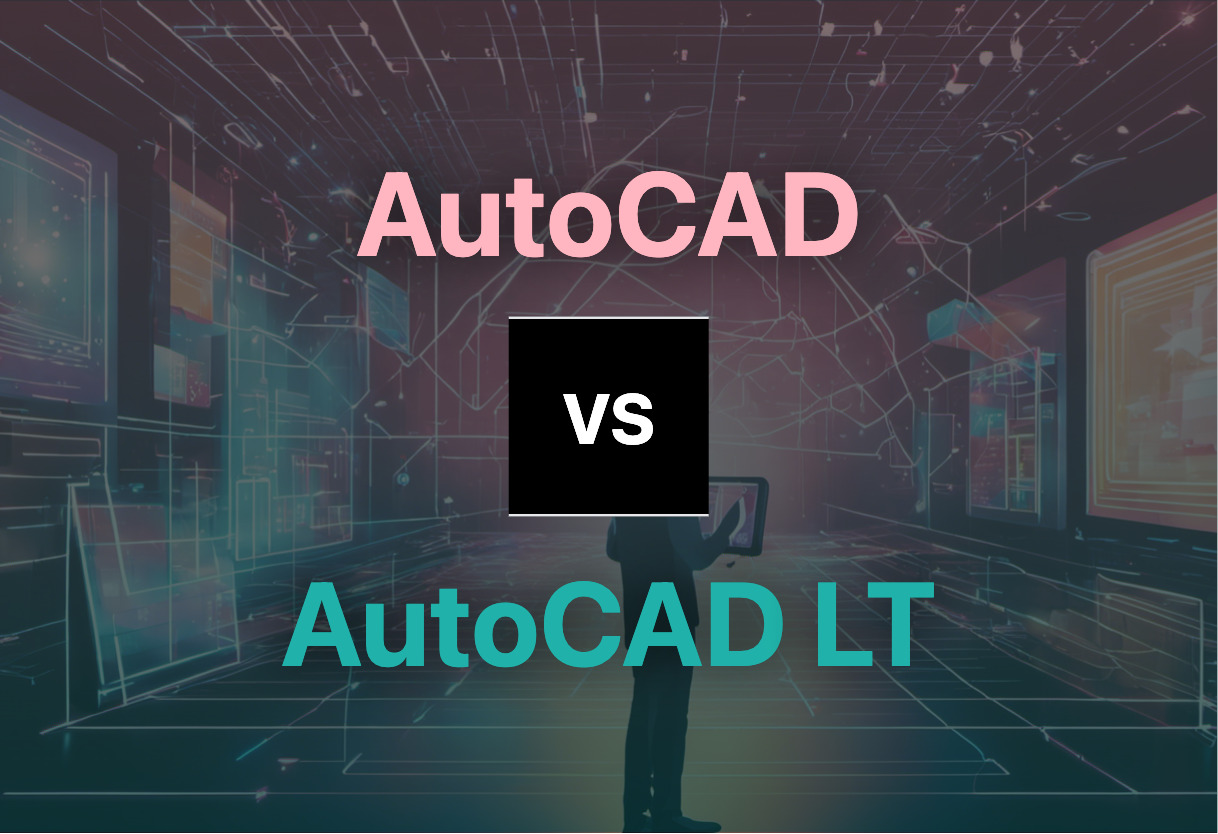 Differences of AutoCAD and AutoCAD LT