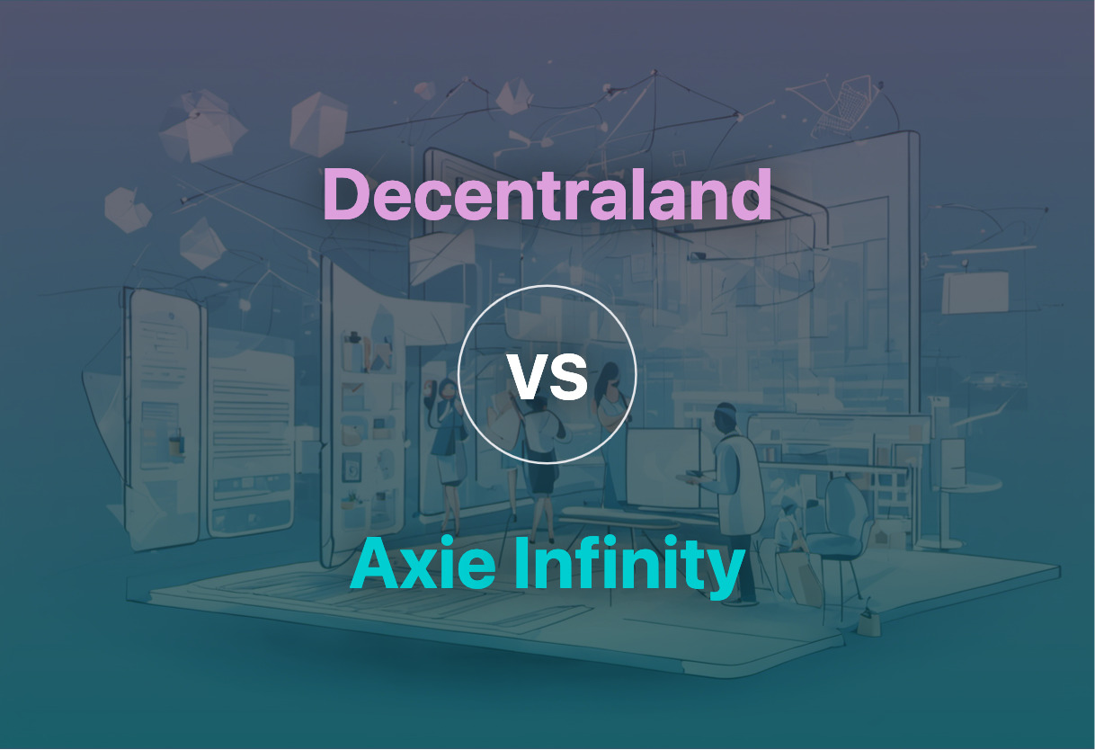 Differences of Decentraland and Axie Infinity