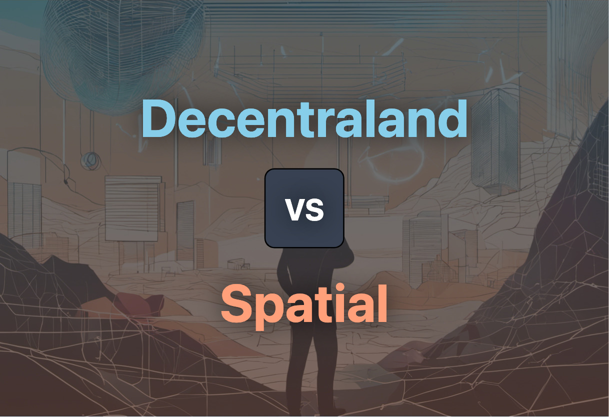 Comparing Decentraland and Spatial