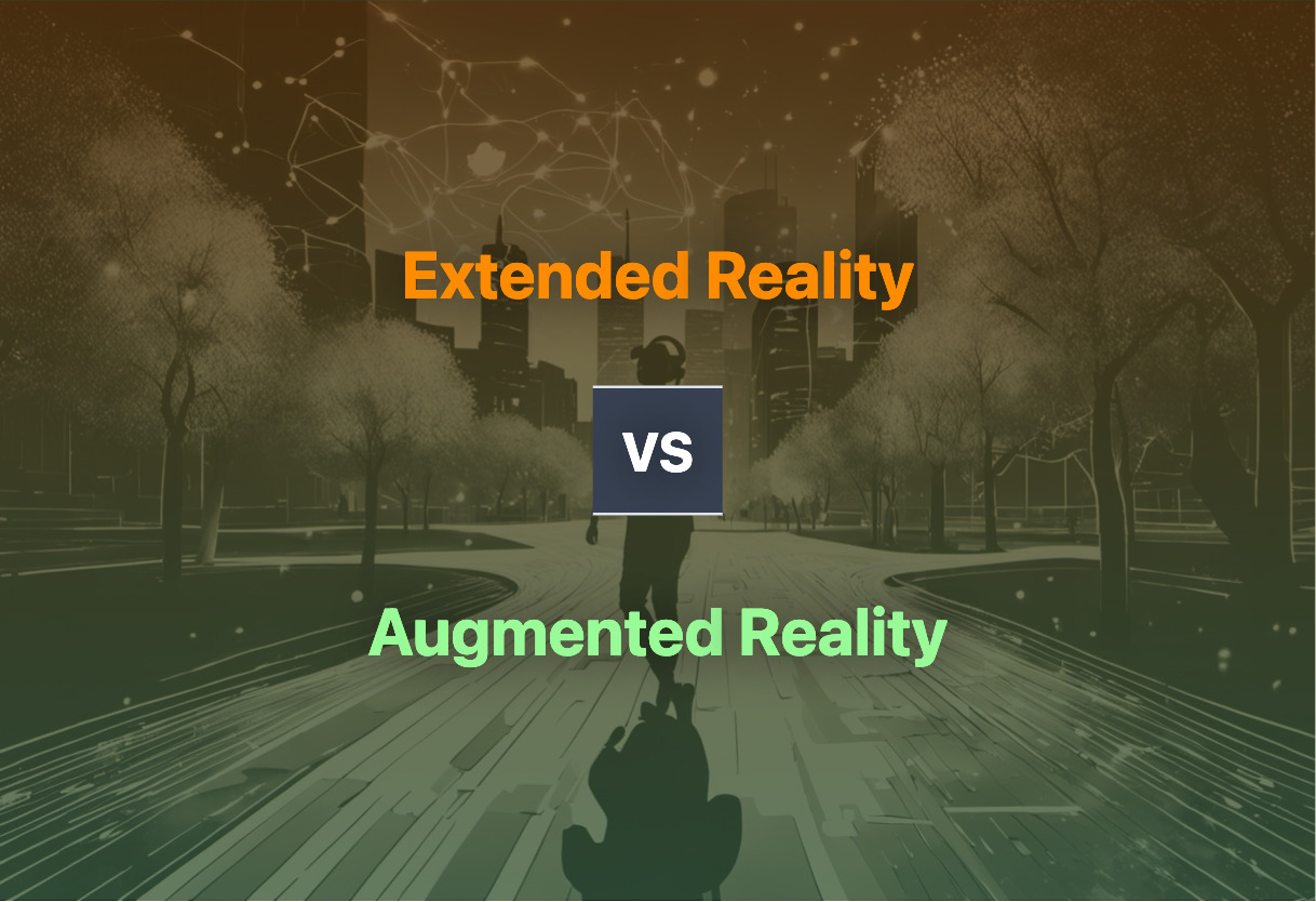 Extended Reality vs Augmented Reality