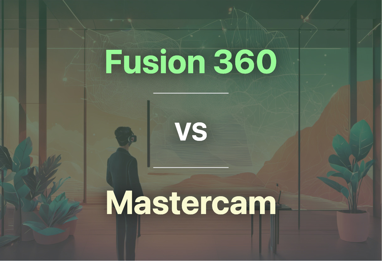 Fusion 360 vs Mastercam comparison