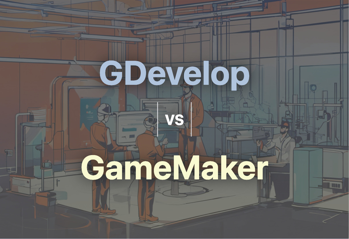 Detailed comparison: GDevelop vs GameMaker