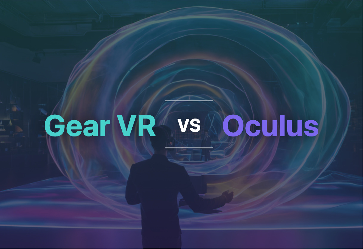 Comparison of Gear VR and Oculus