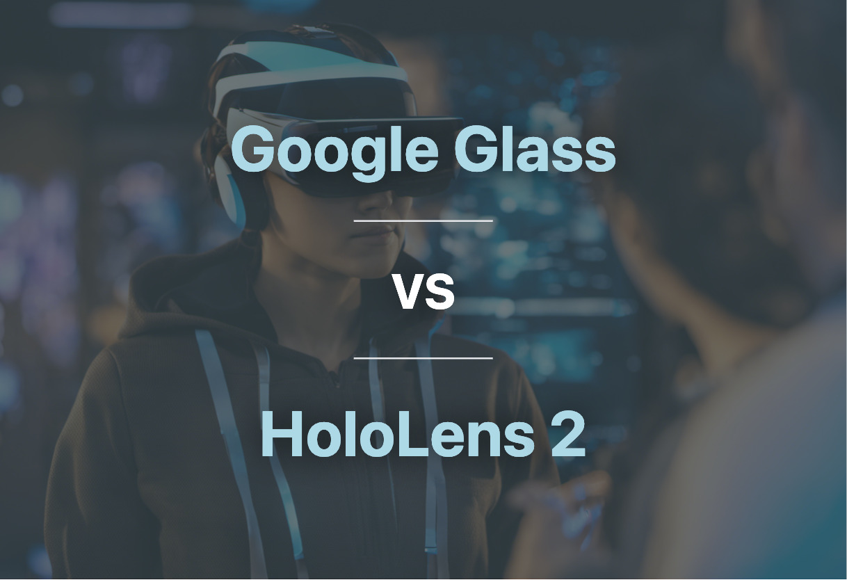 Comparing Google Glass and HoloLens 2