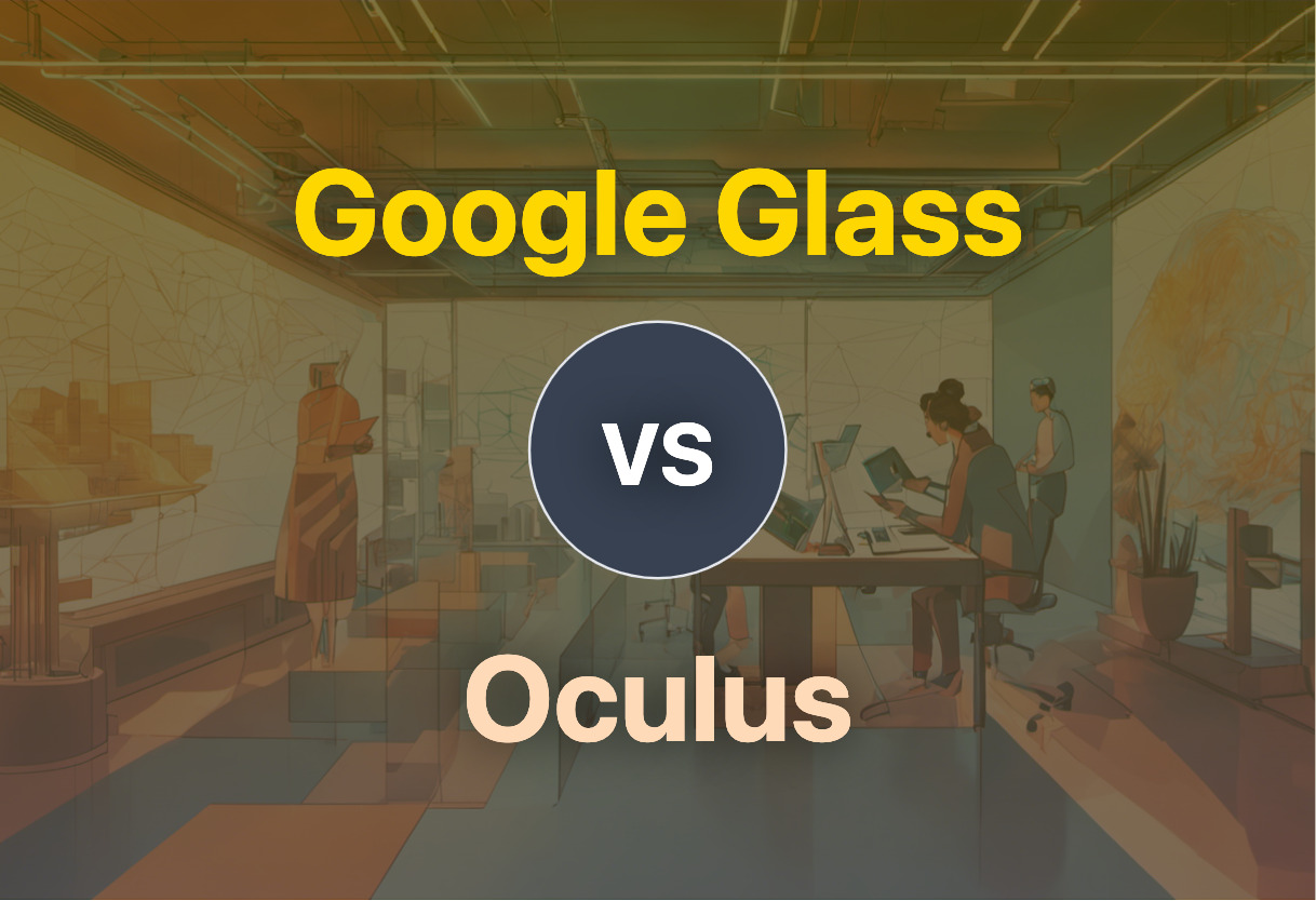 Differences of Google Glass and Oculus
