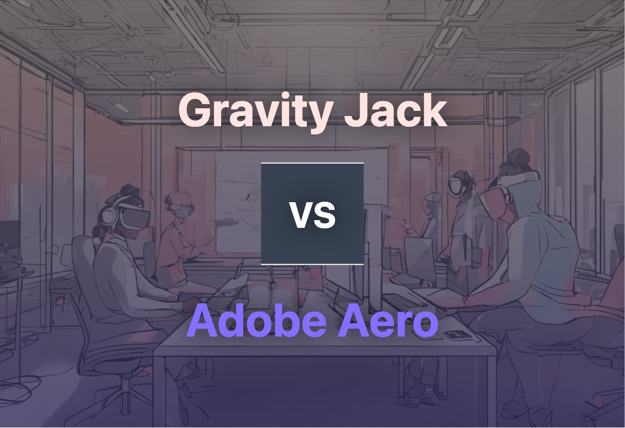 Comparing Gravity Jack and Adobe Aero
