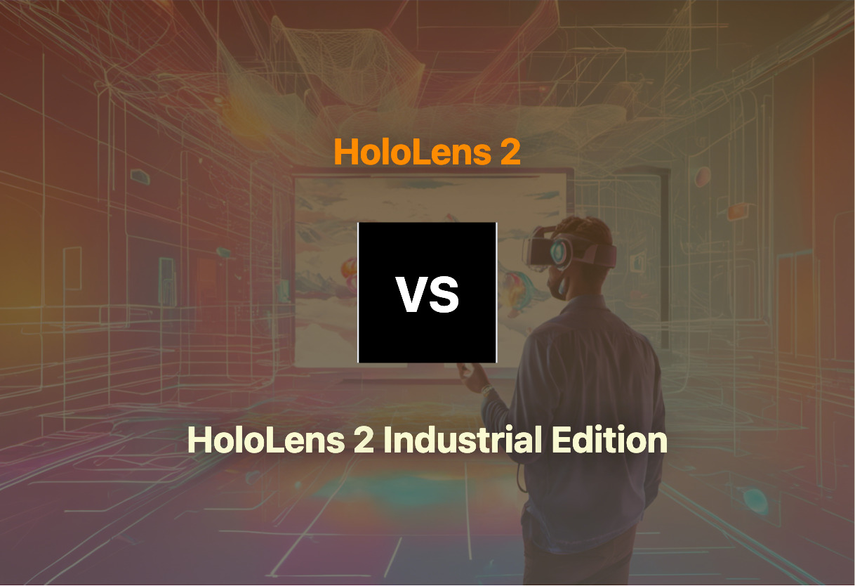 Comparison of HoloLens 2 and HoloLens 2 Industrial Edition