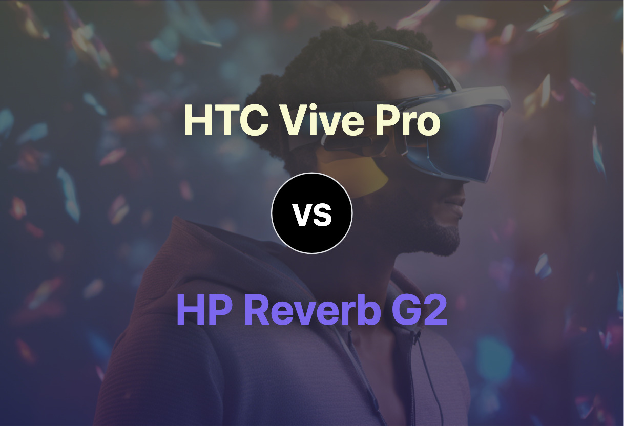Comparison of HTC Vive Pro and HP Reverb G2