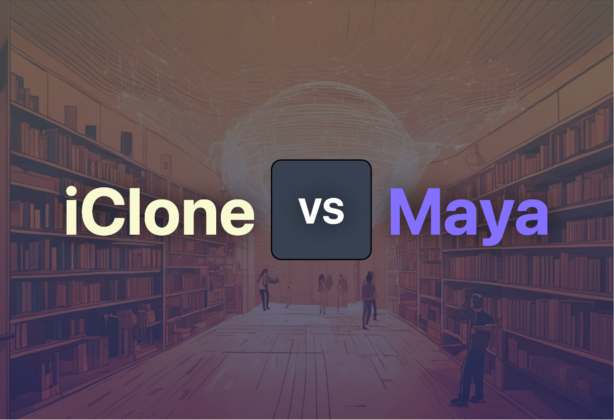 Detailed comparison: iClone vs Maya