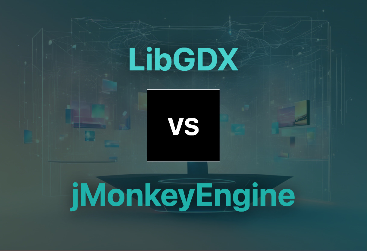 LibGDX and jMonkeyEngine compared