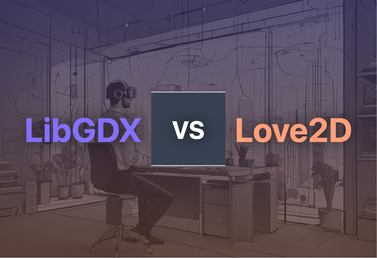 Detailed comparison: LibGDX vs Love2D