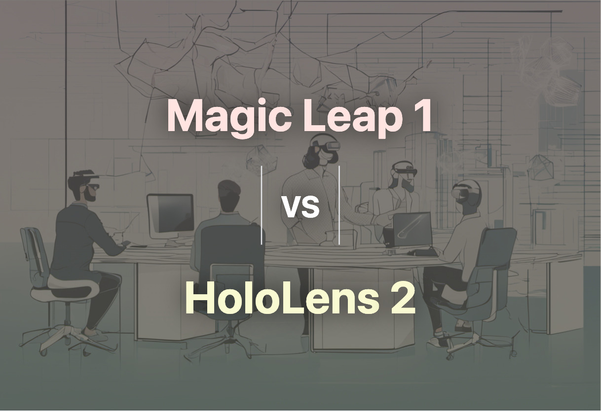 Magic Leap 1 vs HoloLens 2 comparison