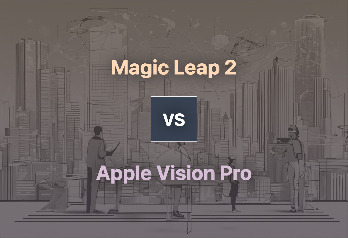 Magic Leap 2 vs Apple Vision Pro