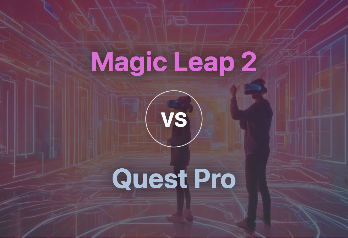 Magic Leap 2 vs Quest Pro