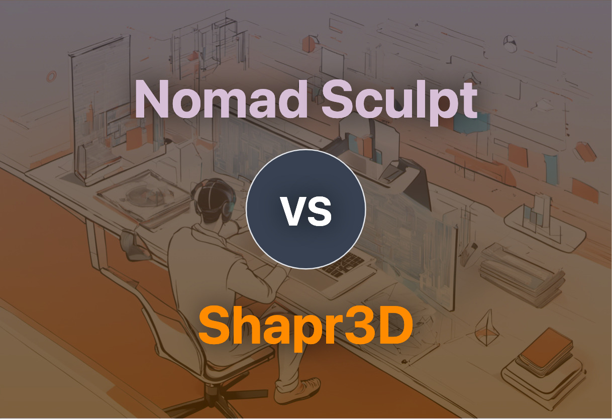 Differences of Nomad Sculpt and Shapr3D