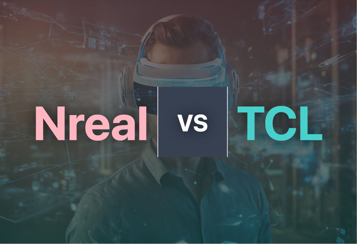Nreal vs TCL comparison
