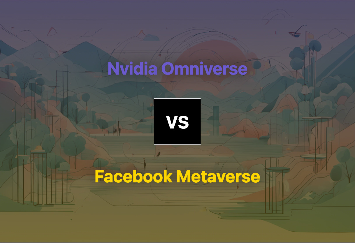 Comparing Nvidia Omniverse and Facebook Metaverse