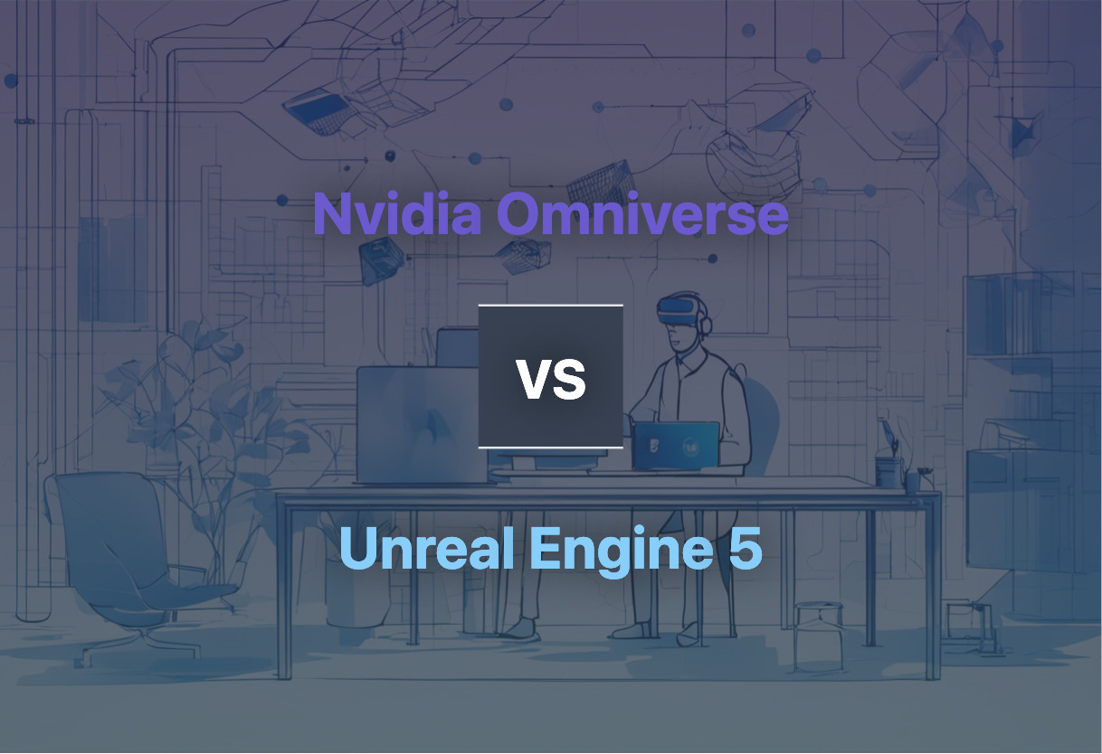 Comparison of Nvidia Omniverse and Unreal Engine 5