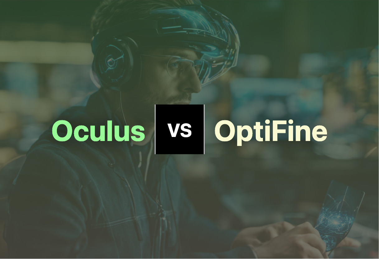 Comparing Oculus and OptiFine