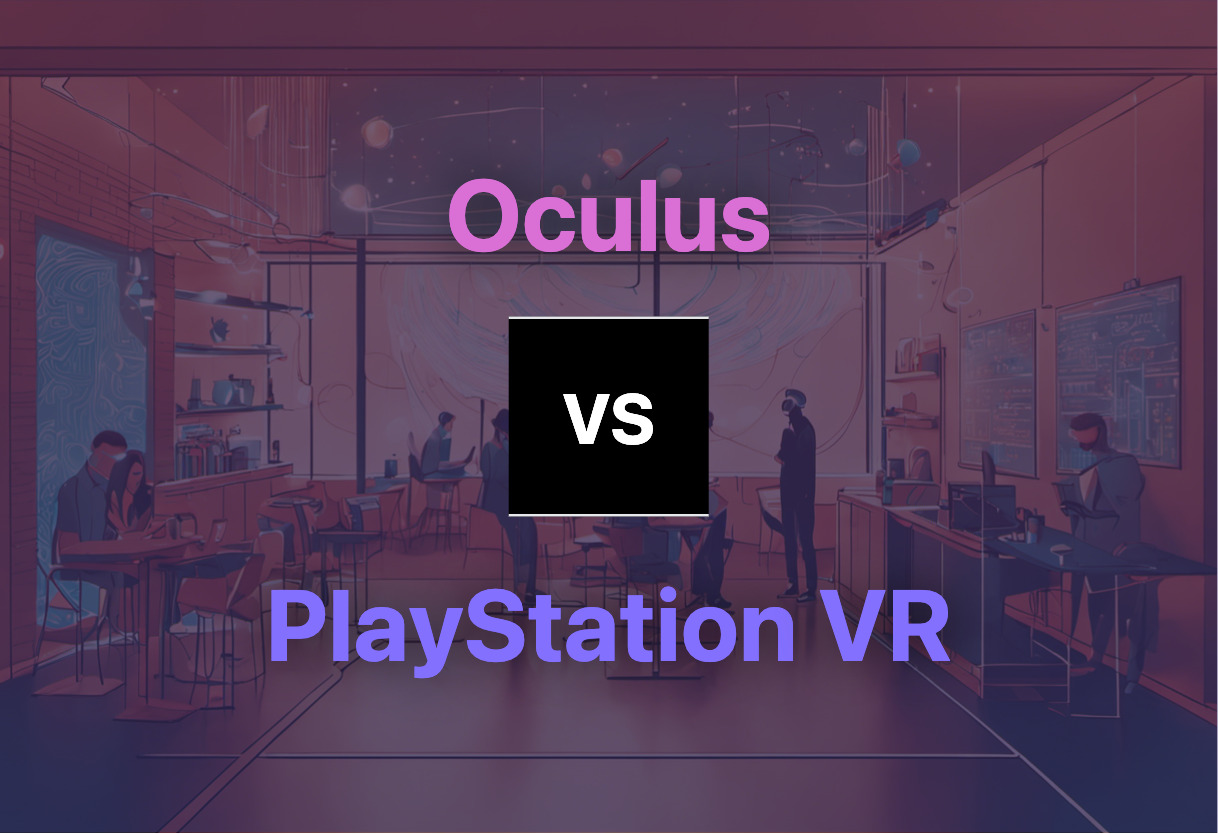 Comparison of Oculus and PlayStation VR