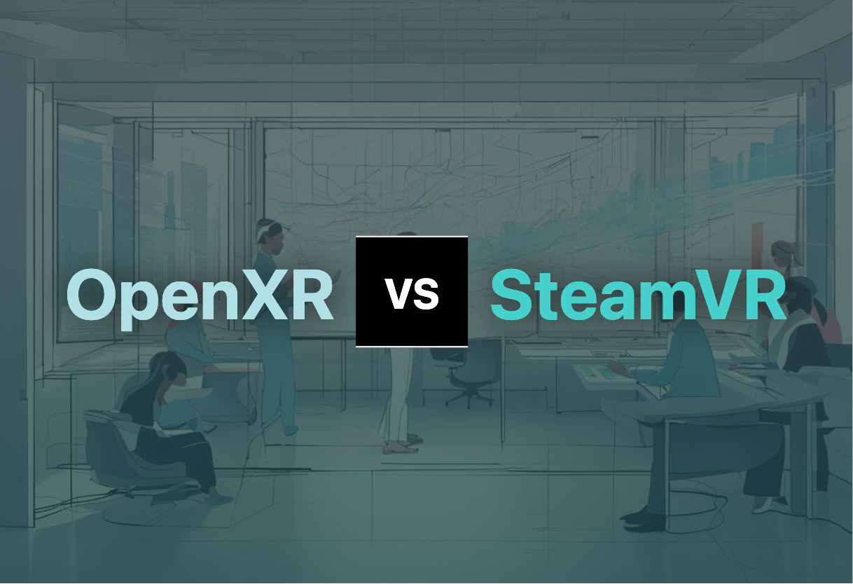 Comparison of OpenXR and SteamVR