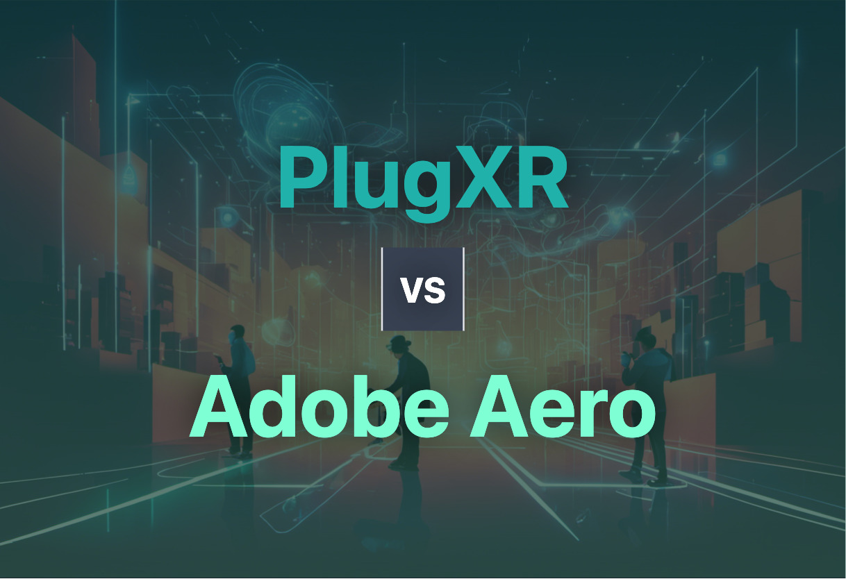 PlugXR vs Adobe Aero comparison