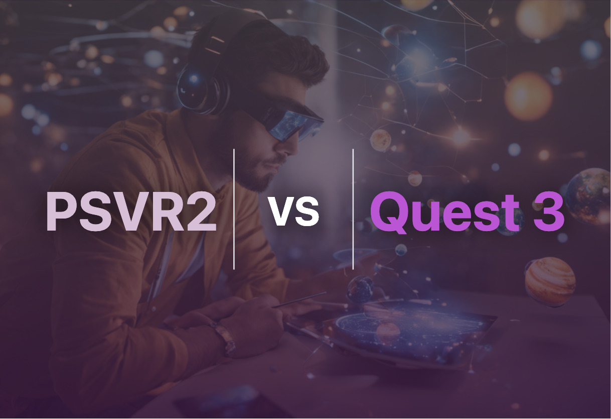 Comparing PSVR2 and Quest 3