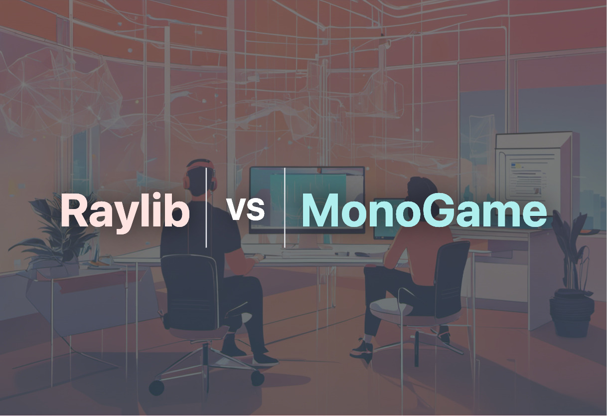 Detailed comparison: Raylib vs MonoGame