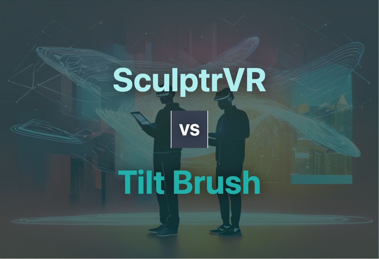 Comparing SculptrVR and Tilt Brush