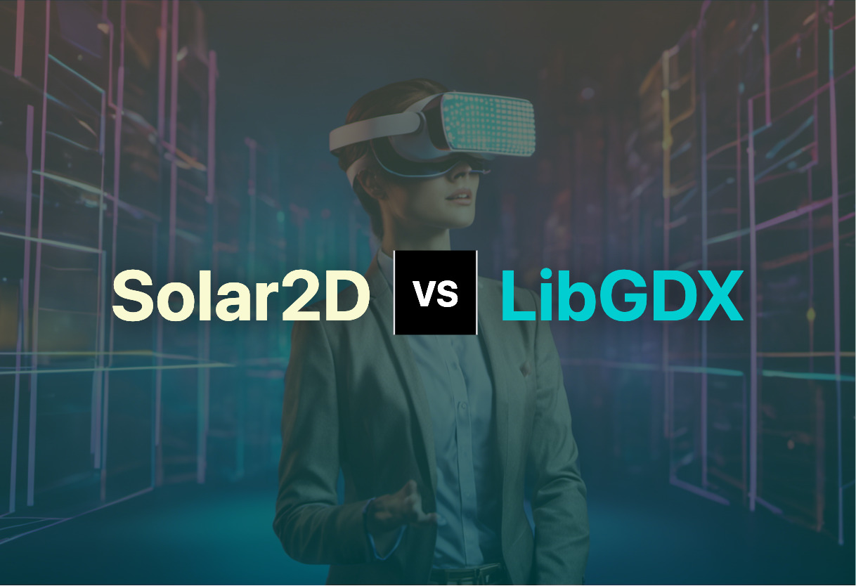 Comparing Solar2D and LibGDX