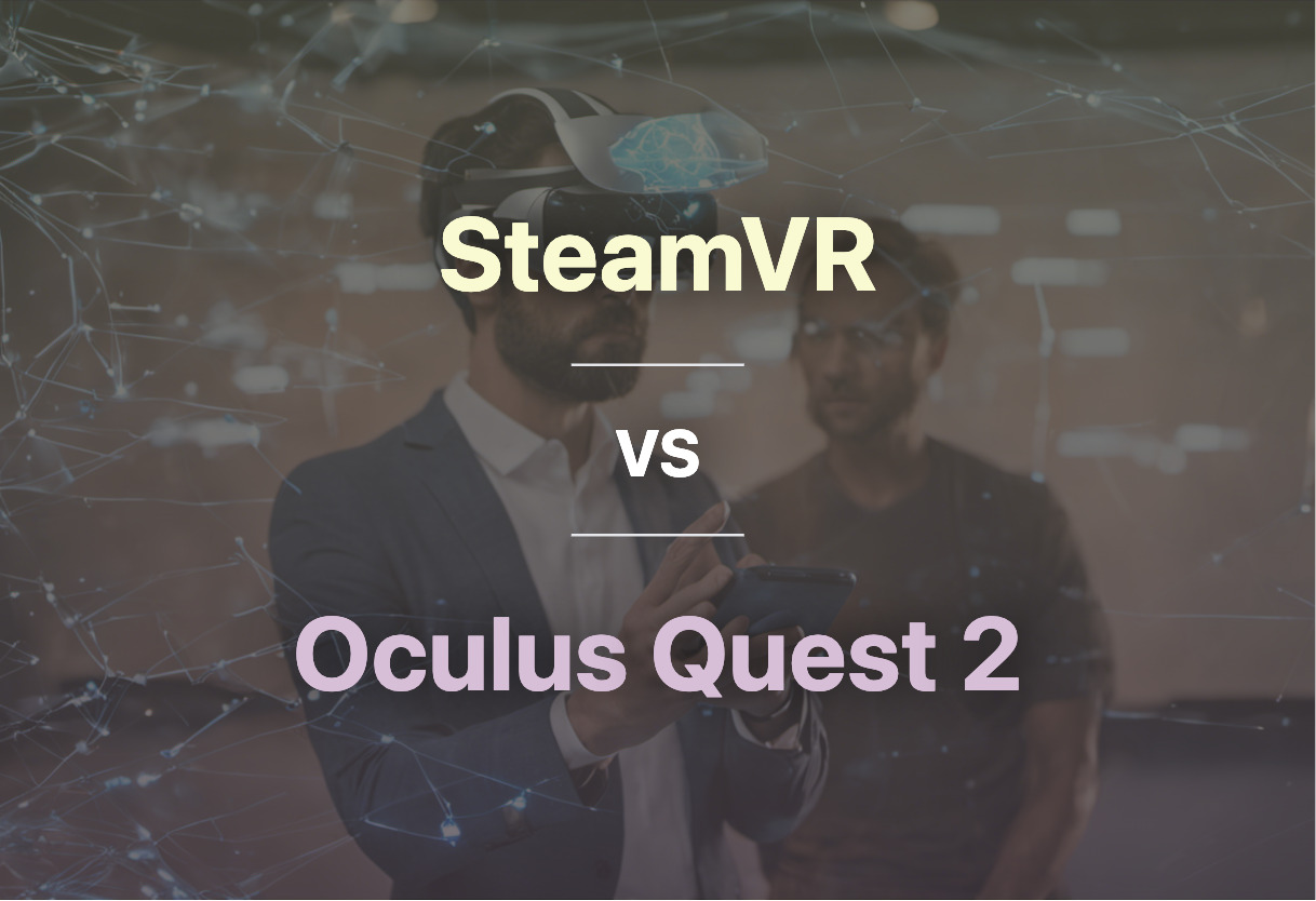 SteamVR and Oculus Quest 2 compared