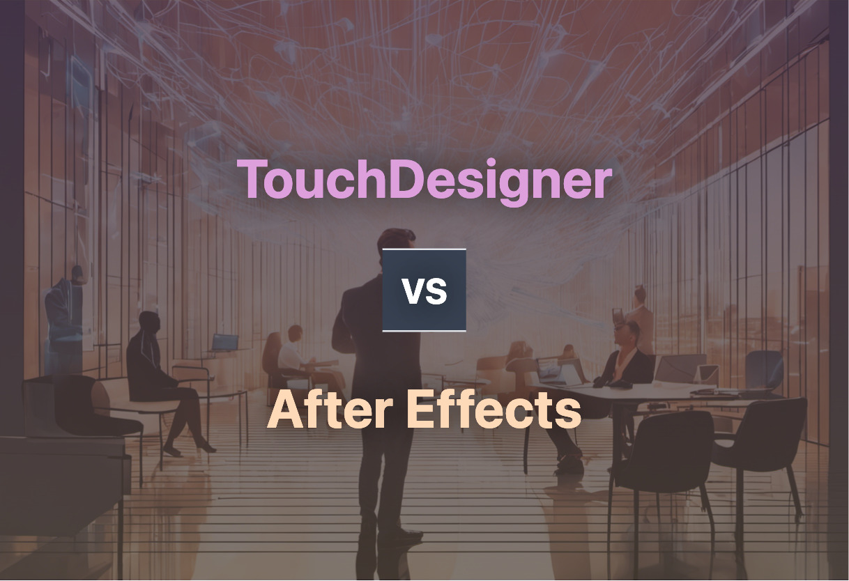Differences of TouchDesigner and After Effects