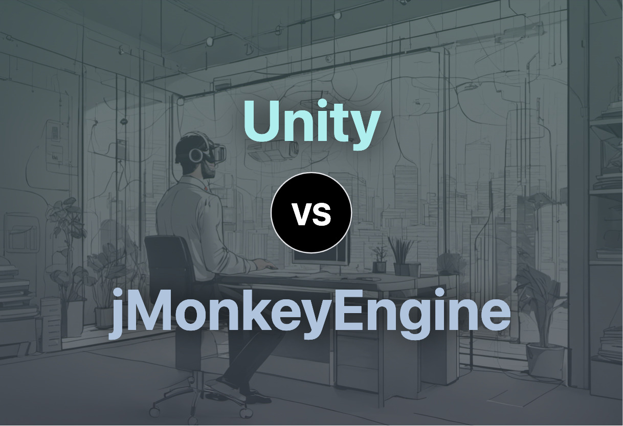 Comparing Unity and jMonkeyEngine