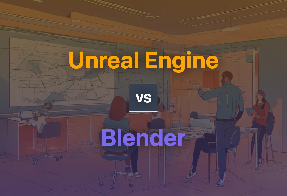 Unreal Engine vs Blender comparison