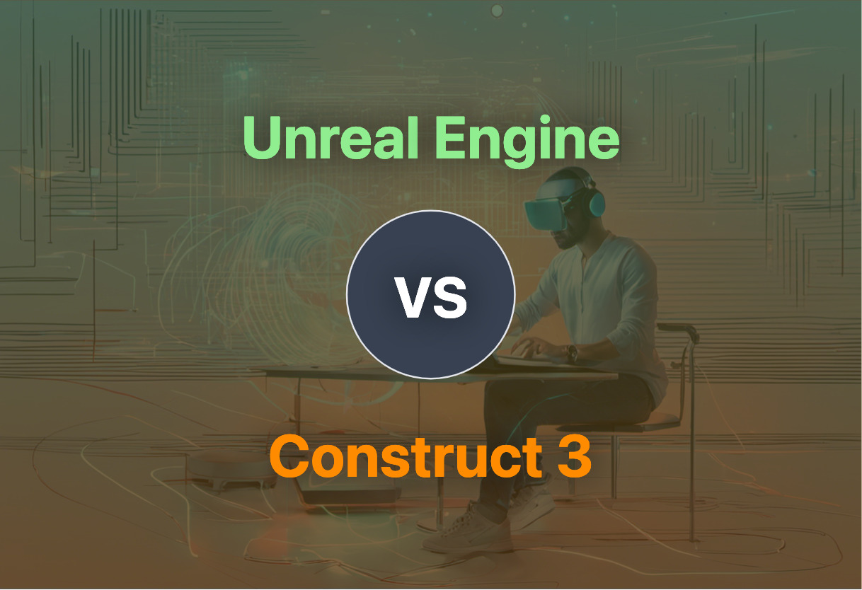 Comparison of Unreal Engine and Construct 3