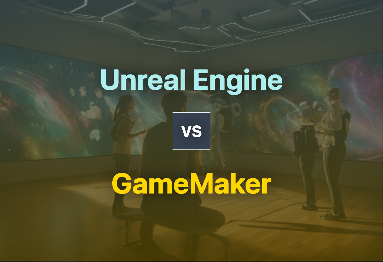 Differences of Unreal Engine and GameMaker