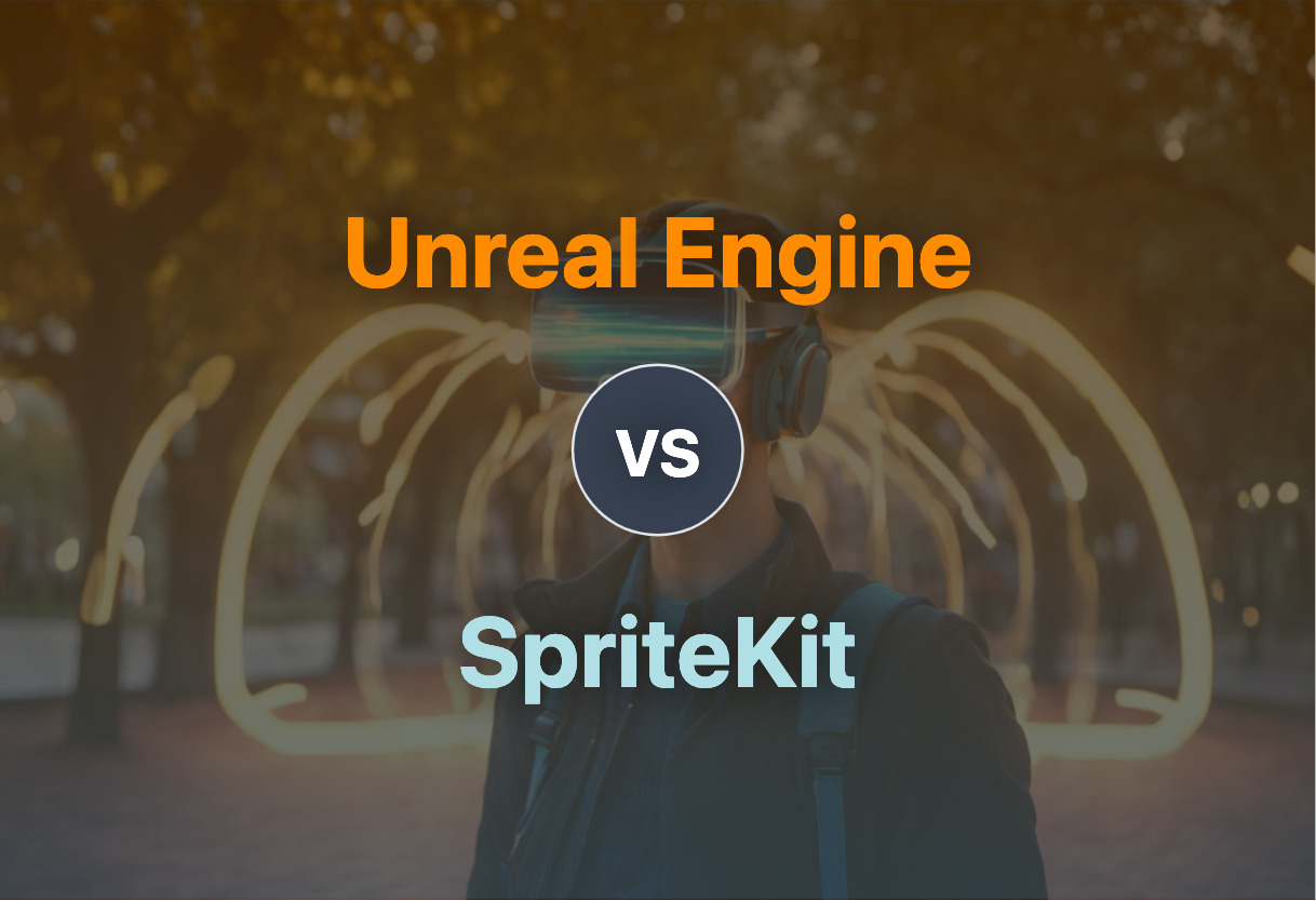 Detailed comparison: Unreal Engine vs SpriteKit