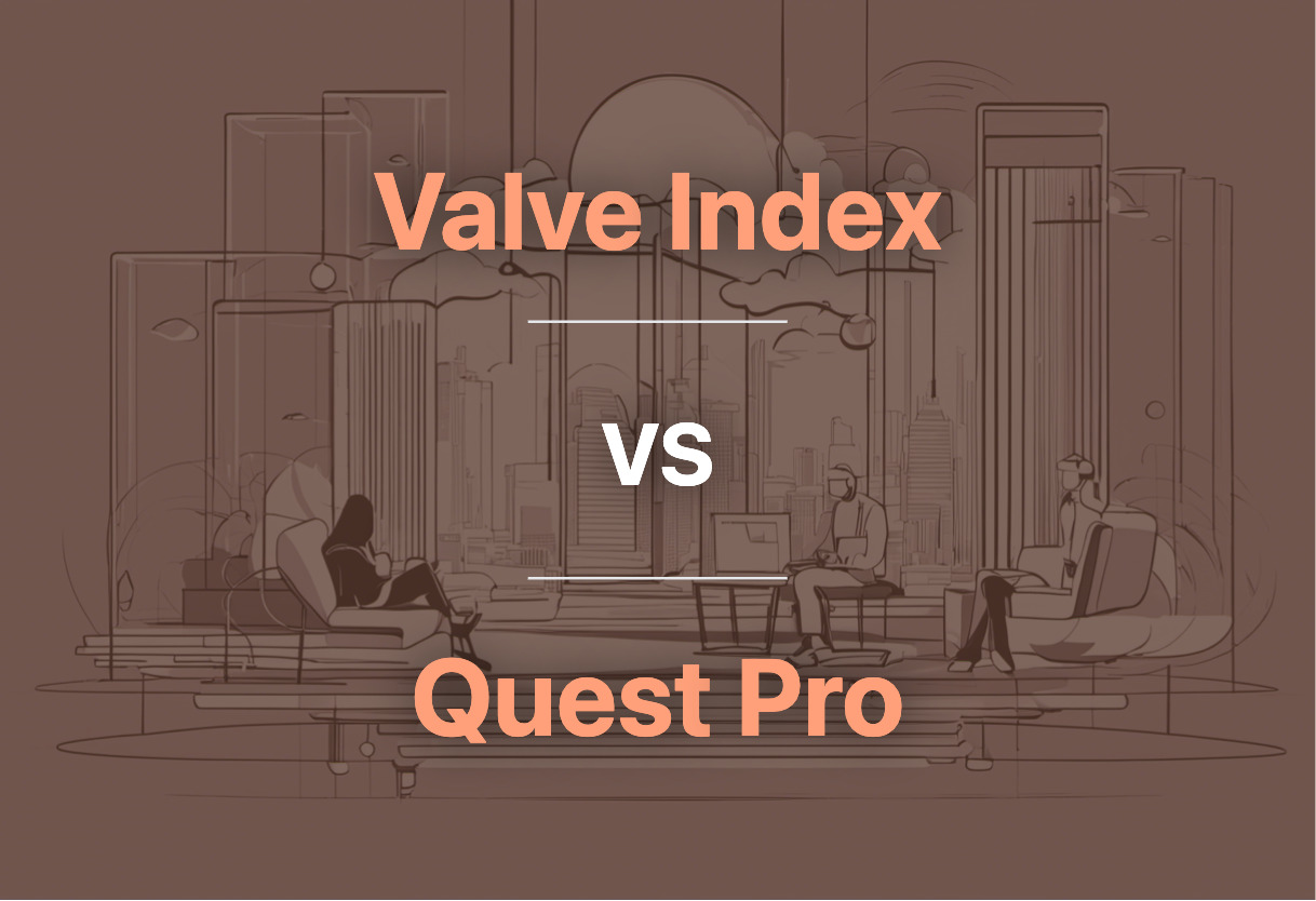 Differences of Valve Index and Quest Pro