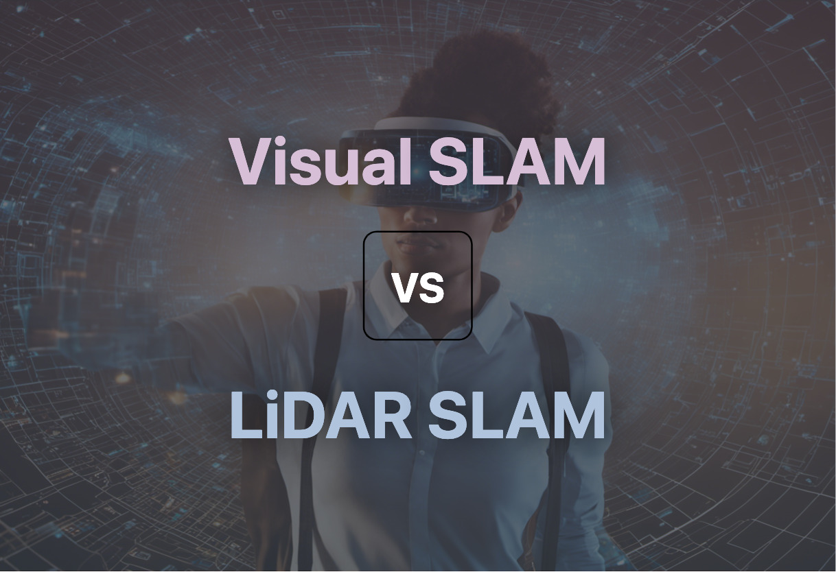Visual SLAM vs LiDAR SLAM