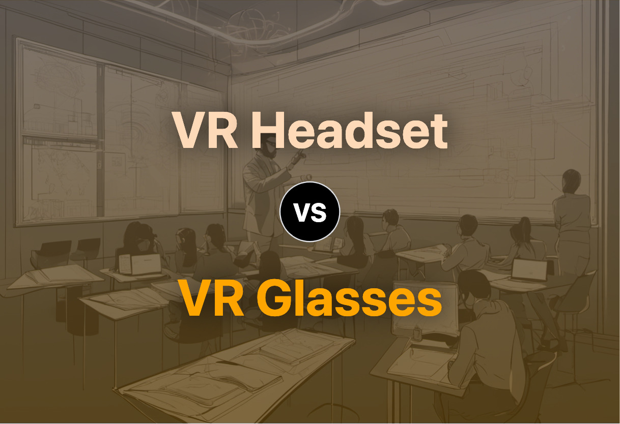 VR Headset and VR Glasses compared