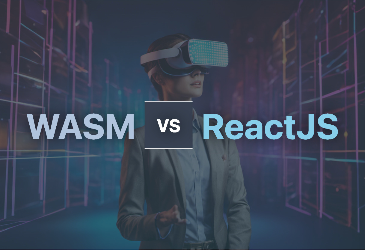 Comparing WASM and ReactJS