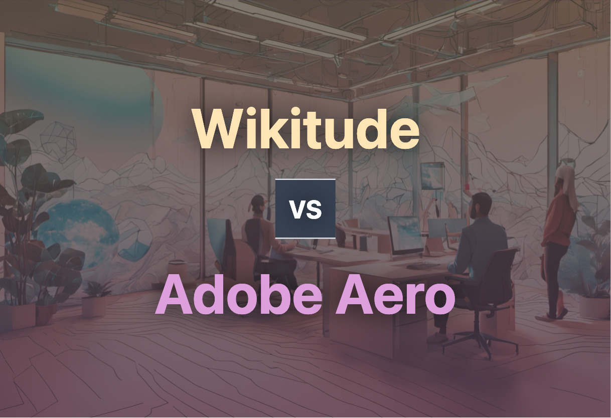 Wikitude and Adobe Aero compared