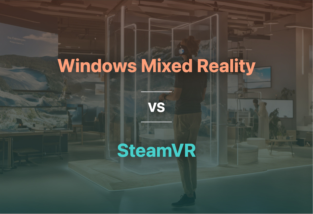 Windows Mixed Reality vs SteamVR