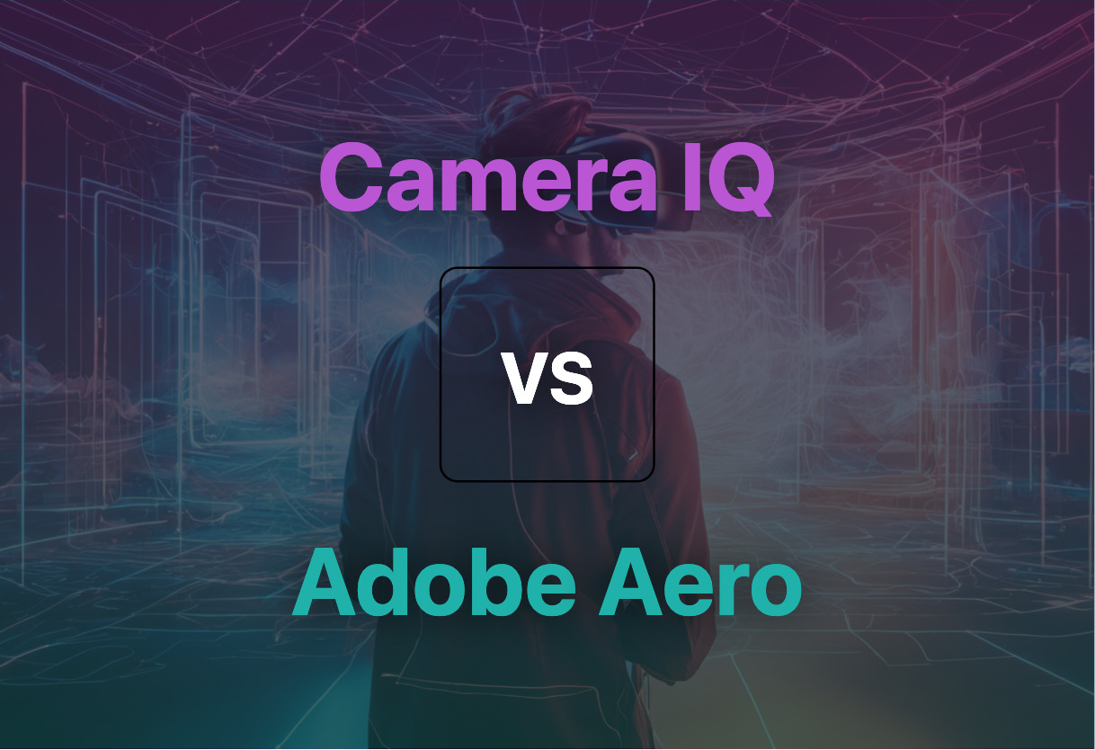 Differences of Camera IQ and Adobe Aero